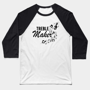 Music - Treble maker Baseball T-Shirt